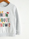How about snow Sweatshirt